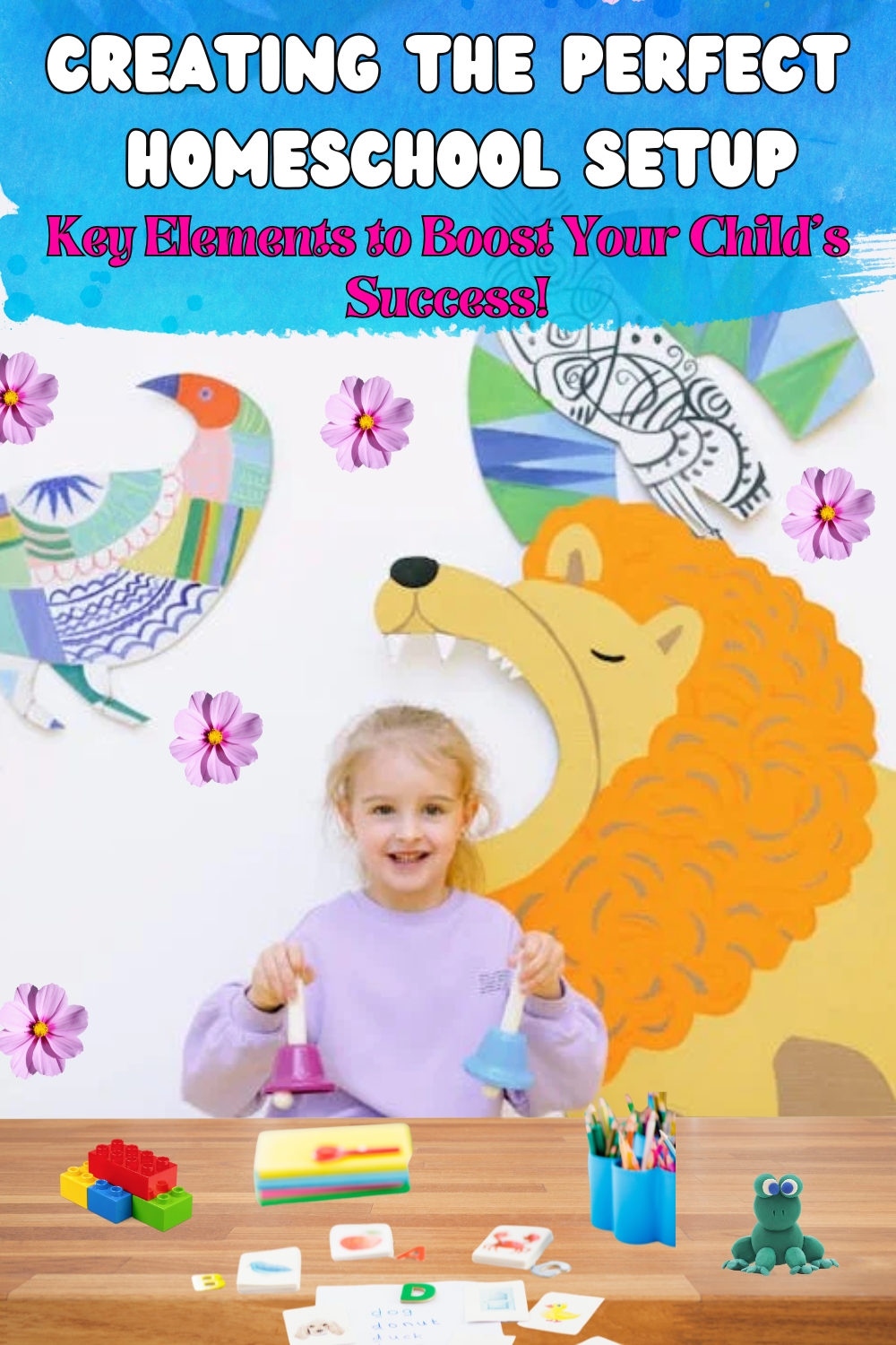 Creating the Perfect Homeschool Setup: Key Elements to Boost Your Child’s&nbsp;Success!